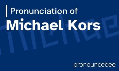 Michael Kors: Avoid These Pronunciatio